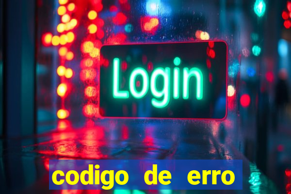 codigo de erro s105 bet365